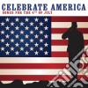 Celebrate America: Songs For The 4Th Of July cd