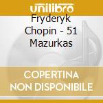 Fryderyk Chopin - 51 Mazurkas cd musicale di Fryderyk Chopin