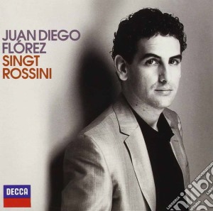 Gioacchino Rossini - Juan Diego Florez Singt Rossini cd musicale di Gioacchino Rossini
