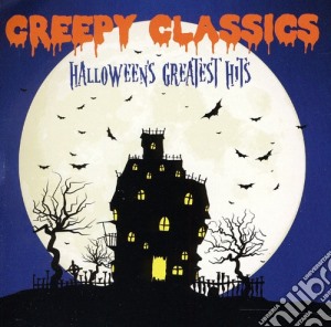Creepy Classics: Halloween'S Greatest Hits cd musicale di Creepy Classics: Halloween'S Greatest Hits / Var
