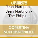 Jean Martinon - Jean Martinon - The Philips Legacy (3 Cd) cd musicale di Jean Martinon