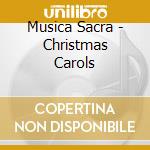 Musica Sacra - Christmas Carols cd