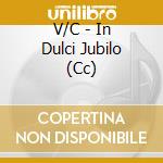 V/C - In Dulci Jubilo (Cc) cd musicale di V/C