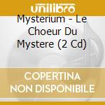 Mysterium - Le Choeur Du Mystere (2 Cd) cd