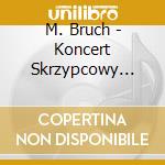 M. Bruch - Koncert Skrzypcowy Nr.. cd