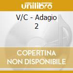 V/C - Adagio 2 cd musicale di V/C