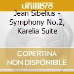 Jean Sibelius - Symphony No.2, Karelia Suite cd