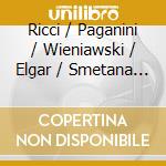 Ricci / Paganini / Wieniawski / Elgar / Smetana - Virtuoso Violin cd