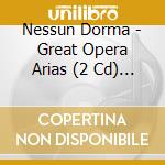 Nessun Dorma - Great Opera Arias (2 Cd) / Various cd