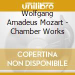 Wolfgang Amadeus Mozart - Chamber Works cd