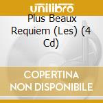 Plus Beaux Requiem (Les) (4 Cd) cd
