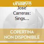 Jose' Carreras: Sings Donizetti, Bellini, Verdi, Mercadante, Ponchielli cd musicale di Carreras