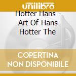 Hotter Hans - Art Of Hans Hotter The cd
