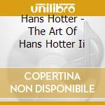 Hans Hotter - The Art Of Hans Hotter Ii cd