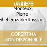 Monteux, Pierre - Sheherazade/Russian Easter Festival cd musicale di Monteux, Pierre