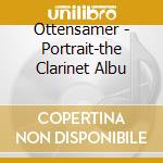 Ottensamer - Portrait-the Clarinet Albu cd musicale di Ottensamer