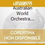 Australian World Orchestra Alexander Briger - Ludwig Van Beethoven Symphony No. 9 'Choral' cd musicale di Australian World Orchestra Alexander Briger