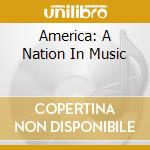 America: A Nation In Music cd musicale di Terminal Video