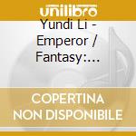Yundi Li - Emperor / Fantasy: Beethoven cd musicale di Yundi Li