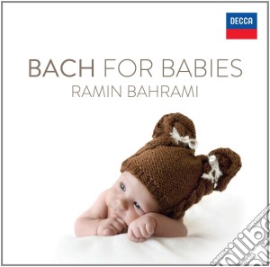 Johann Sebastian Bach - Bach For Babies cd musicale di Bahrami
