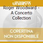 Roger Woodward - A Concerto Collection cd