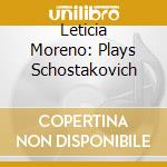 Leticia Moreno: Plays Schostakovich cd musicale di Leticia Moreno