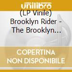 (LP Vinile) Brooklyn Rider - The Brooklyn Rider Almanac vinile