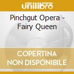 Pinchgut Opera - Fairy Queen cd