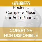 Poulenc: Complete Music For Solo Piano Vol 1 / Various cd