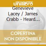 Genevieve Lacey / James Crabb - Heard This And Thought Of You cd
