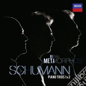 Robert Schumann - Piano Trios 1 & 2 - Trio Metamorphosi cd musicale di Schumann