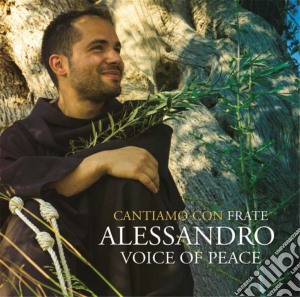 Frate Alessandro: Voice Of Peace - Cantiamo Con (2 Cd) cd musicale di Frate Alessandro