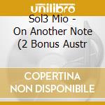 Sol3 Mio - On Another Note (2 Bonus Austr cd
