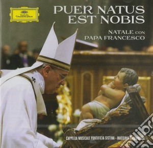 Puer Natus Est Nobis: Natale Con Papa Francesco cd musicale di Coro Cappella Sistina