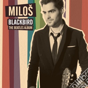 Milos Karadaglic - Blackbird: The Beatles Album cd musicale di Blackbird