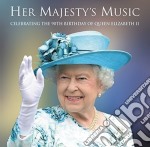 Her Majesty's Music - Celebrating The 90th Birthday Of Queen Elizabeth