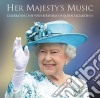 Her Majesty's Music - Celebrating The 90th Birthday Of Queen Elizabeth cd