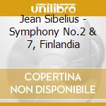 Jean Sibelius - Symphony No.2 & 7, Finlandia cd