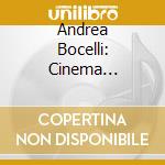 Andrea Bocelli: Cinema (Edicion Especial En Espanol) (2 Cd) cd musicale di Andrea Bocelli