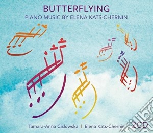 Elena Kats-Chernin - Butterflying (2 Cd) cd musicale di Cislowska/Kats