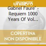 Gabriel Faure' - Requiem 1000 Years Of Vol 59 cd