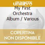 My First Orchestra Album / Various cd