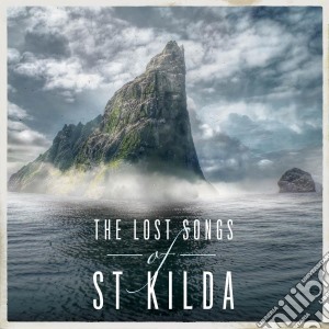 Lost Songs Of St Kilda (The) / Various cd musicale di Artisti Vari