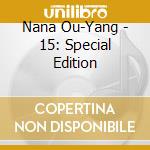 Nana Ou-Yang - 15: Special Edition cd