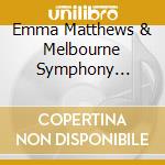 Emma Matthews & Melbourne Symphony Orchestra - Agony And Ecstasy cd musicale di Emma Matthews & Melbourne Symphony Orchestra