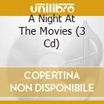 A Night At The Movies  (3 Cd) cd musicale di Ucj