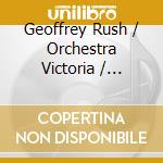 Geoffrey Rush / Orchestra Victoria / Nicolette Fraillon - The Nutcracker - With Narration By Geoffrey Rush cd musicale di Geoffrey Rush / Orchestra Victoria / Nicolette Fraillon