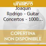 Joaquin Rodrigo - Guitar Concertos - 1000 Years Of cd