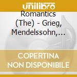 Romantics (The) - Grieg, Mendelssohn, Paganini cd