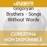 Grigoryan Brothers - Songs Without Words cd